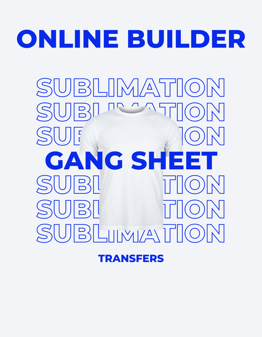 Gang Sheet Sublimation Transfers - Online Builder